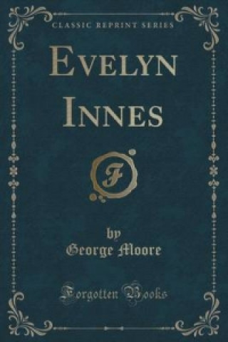 Evelyn Innes (Classic Reprint)
