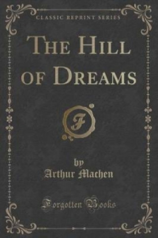 Hill of Dreams (Classic Reprint)