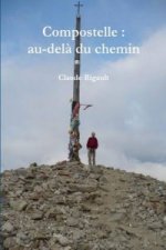 Compostelle : Au-Dela Du Chemin
