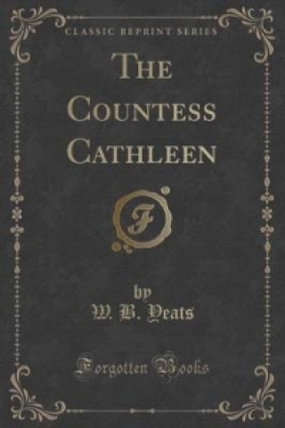 Countess Cathleen (Classic Reprint)