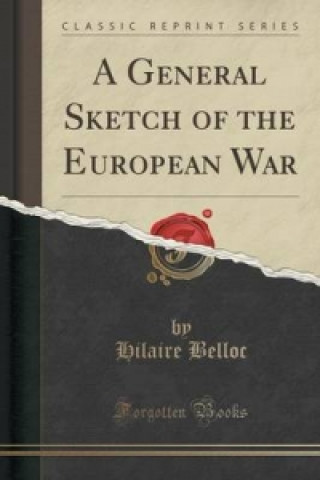General Sketch of the European War (Classic Reprint)