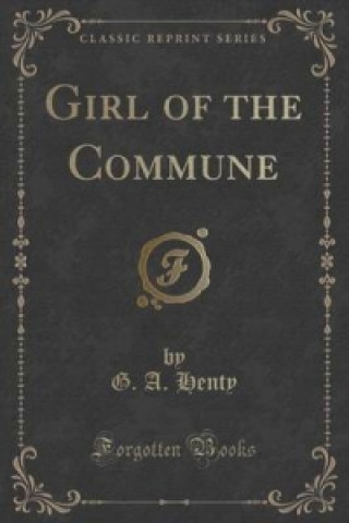 Girl of the Commune (Classic Reprint)