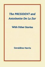 President and Antoinette De La Zur with Other Stories