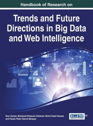 Handbook of Research on Trends and Future Directions in Big Data and Web Intelligence