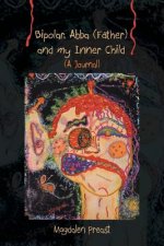 Bipolar, Abba (Father) and my Inner Child