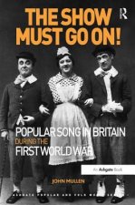 Show Must Go On! Popular Song in Britain During the First World War