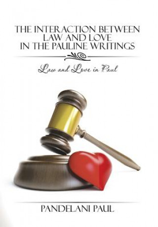 Interaction Between Law and Love in the Pauline Writings
