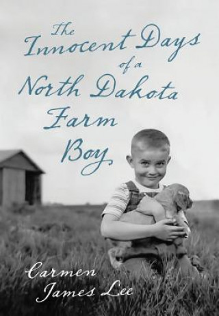 Innocent Days of a North Dakota Farm Boy