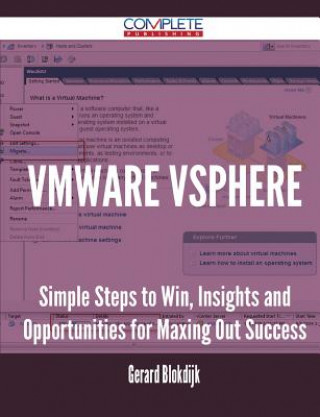 Vmware Vsphere - Simple Steps to Win, Insights and Opportunities for Maxing Out Success
