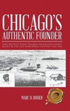 Chicago's Authentic Founder