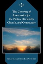 Covering of Intercession for the Pastor, His family, Church, and Community
