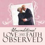 Unconditional Love and Faith Observed