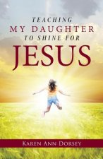 Teaching My Daughter to Shine for Jesus