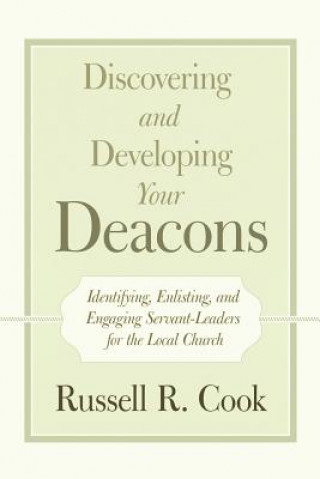 Discovering and Developing Your Deacons