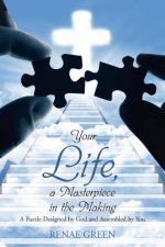 Your Life, A Masterpiece in the Making