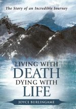 Living with Death, Dying with Life