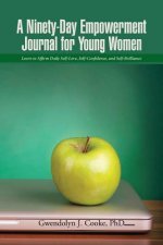 Ninety-Day Empowerment Journal for Young Women