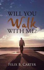 Will You Walk with Me?