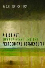 Distinct Twenty-First Century Pentecostal Hermeneutic