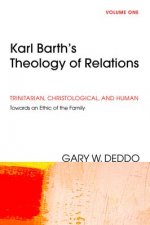 Karl Barth's Theology of Relations, Volume 1