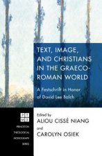 Text, Image, and Christians in the Graeco-Roman World