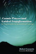 Cosmic Prayer and Guided Transformation
