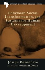 Lonergan, Social Transformation, and Sustainable Human Development