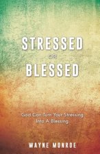 STRESSED or BLESSED