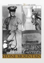 Man Who Carved Stone Mountain
