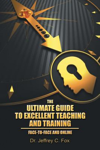 Ultimate Guide to Excellent Teaching and Training