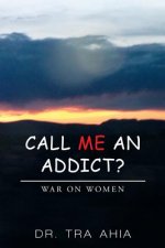 Call Me An Addict?