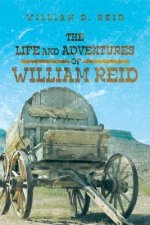 Life and Adventures of William Reid