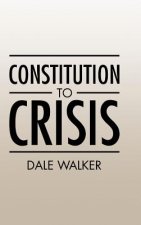Constitution to Crisis
