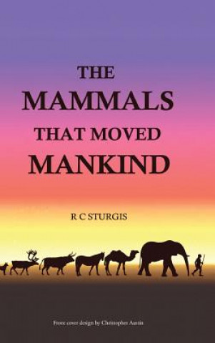 Mammals That Moved Mankind