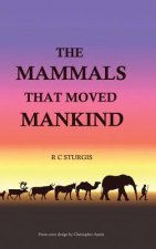 Mammals That Moved Mankind