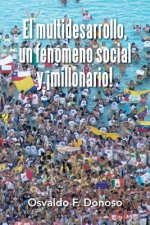 multidesarrollo, un fenomeno social y !millonario!