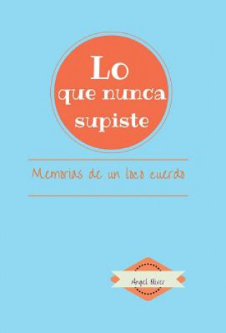 Lo que nunca supiste