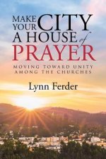 Make Your City a House of Prayer