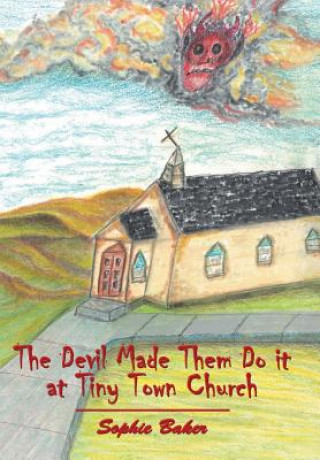 Devil Made Them Do it at Tiny Town Church