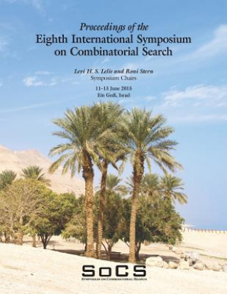 Proceedings of the Eighth International Symposium on Combinatorial Search (Socs-2015)