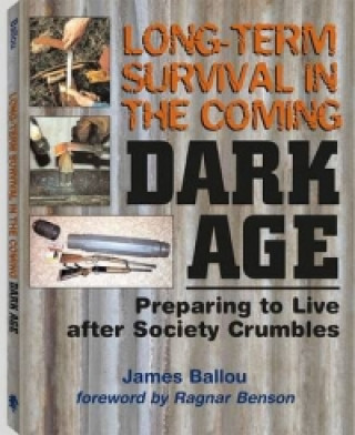 Long-Term Survival in the Coming Dark Age