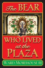 Bear Who Lived at the Plaza