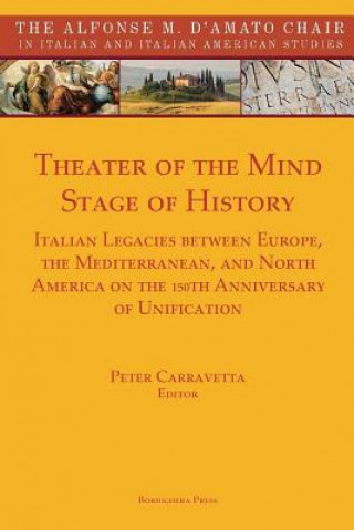 Theater of the Mind, Stage of History: Italian Legacies Between Europe, the Mediterranean, and North America on the 150th Anniversary of Unification