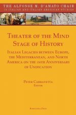 Theater of the Mind, Stage of History: Italian Legacies Between Europe, the Mediterranean, and North America on the 150th Anniversary of Unification