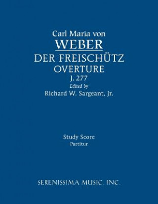 Der Freischutz Overture, J.277