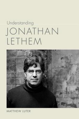 Understanding Jonathan Lethem