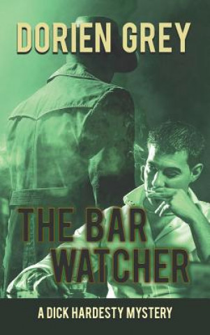 Bar Watcher (A Dick Hardesty Mystery, #3)