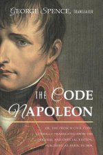 Code Napoleon; Or, the French Civil Code. Literally Translated from the Original and Official Edition, Published at Paris, in 1804, by a Barrister of