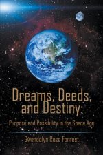 Dreams, Deeds, and Destiny