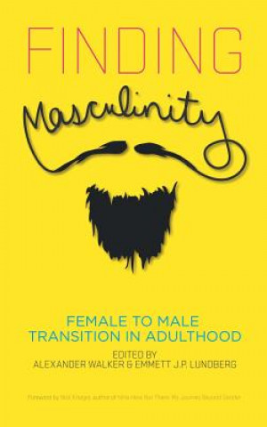 Finding Masculinity - Female to Male Transition in Adulthood
